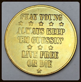 Stay young always keep em guessin live free or die