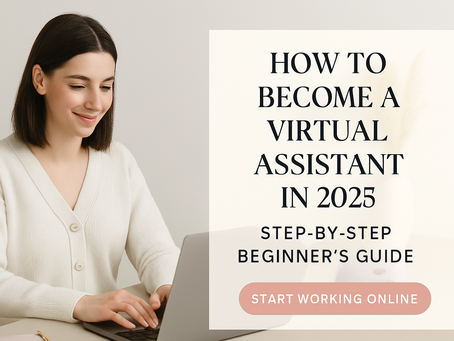 How to Become a Virtual Assistant in 2025 (Step-by-Step Beginner’s Guide)