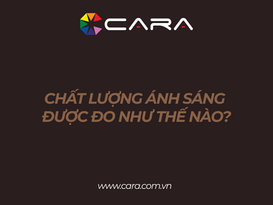 CHẤT LƯỢNG ÁNH SÁNG ĐƯỢC ĐO NHƯ THẾ NÀO?
