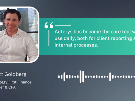 A quotation of Matt Goldberg Owner & CFA of Strategy First Finance from Acterys case study