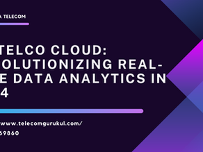 5G Telco Cloud: Revolutionizing Real-Time Data Analytics in 2024