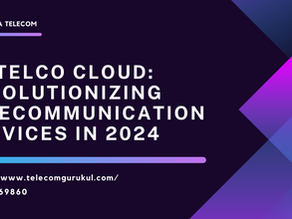5G Telco Cloud: Revolutionizing Telecommunication Services in 2024