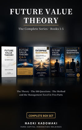 Future Value Theory: The Complete Series: Books 1-5 Box Set - The Theory, the Questions, the Method, and the Story of Managem