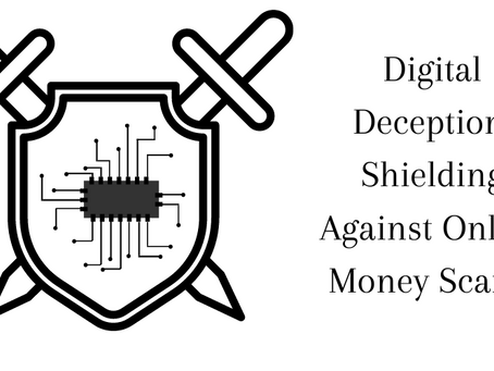 Digital Deception: Shielding Against Online Money Scams