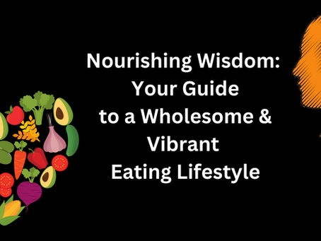 Nourishing Wisdom: Your Guide to a Wholesome & Vibrant Eating Lifestyle by The Lone Wolf