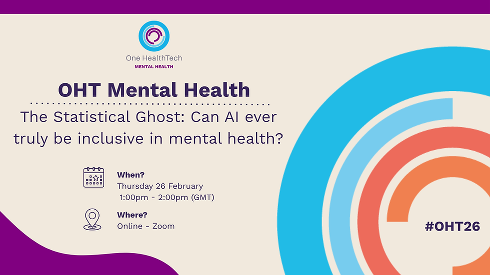 OHT Mental Health: The Statistical Ghost: Can AI ever truly be inclusive in mental health?
