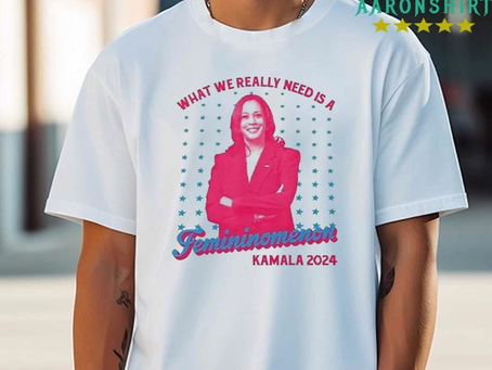What We Really Need Is A Femininomenon Kamala 2024 Shirt