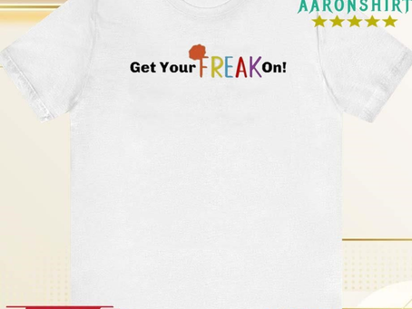 Official Get Your Freak On Shirt