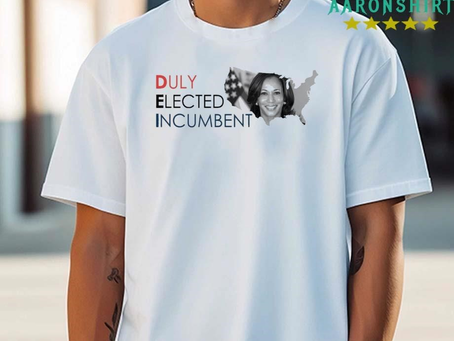 Kamala Harris Duly Elected Incumbent Shirt