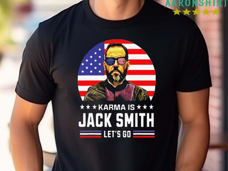 Karma Is Jack Smith Fan Club And USA Presidential Elections Shirt