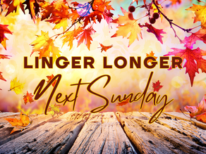 Linger Longer – September 7th