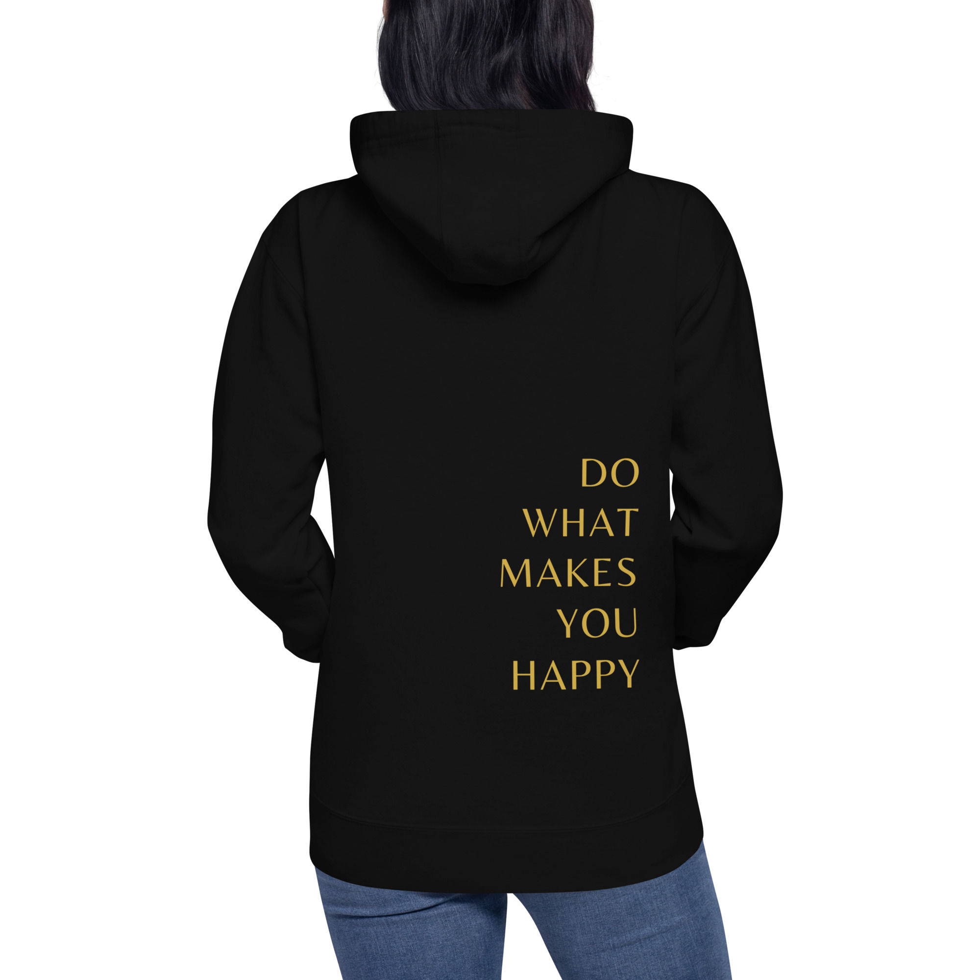 Do What Makes You Happy Hoodie