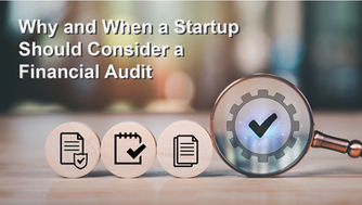 Why and When a Startup Should Consider a Financial Audit