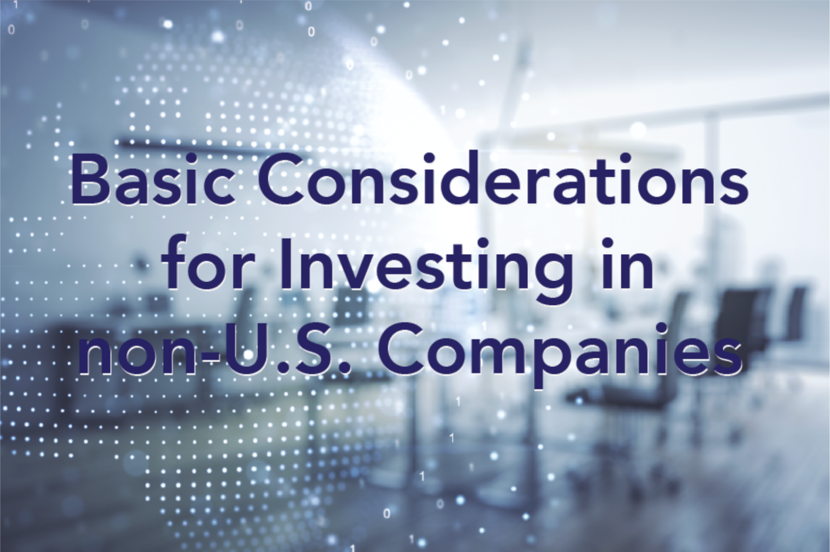 Basic Considerations for Investing in Non-U.S. Companies