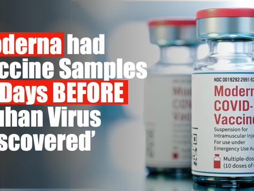 Covid Fraud: Secret Document Reveals Moderna had a Vaccine 19 Days BEFORE Wuhan Virus Discovered