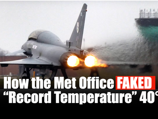 Climate Fraud: Met Office Caught FAKING 4O°C 'Record Temperature' Claim