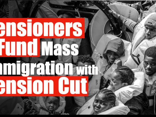 Pension Age Rise to Pay For Mass Immigration