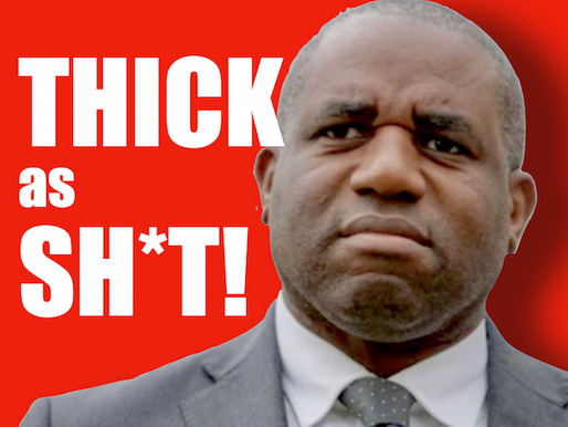 David Lammy is Thick as Sh*t