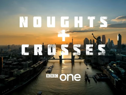 BBC’s Latest Drama; Noughts & Crosses, Another Woke-Fest