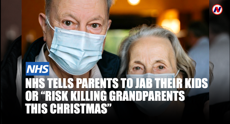 NHS TELLS PARENTS TO JAB THEIR KIDS OR "RISK KILLING GRANDPARENTS THIS CHRISTMAS"