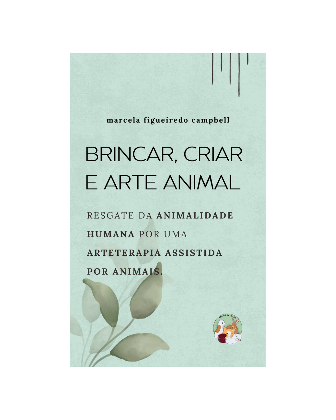 BRINCAR, CRIAR, ARTE ANIMAL