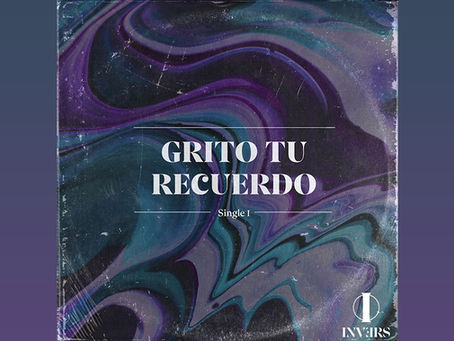 Invers lanza “Grito tu recuerdo”, una canción de amor y reflexión