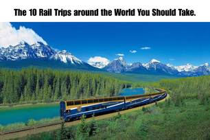 The 10 Rail Trips around the World You Should Take