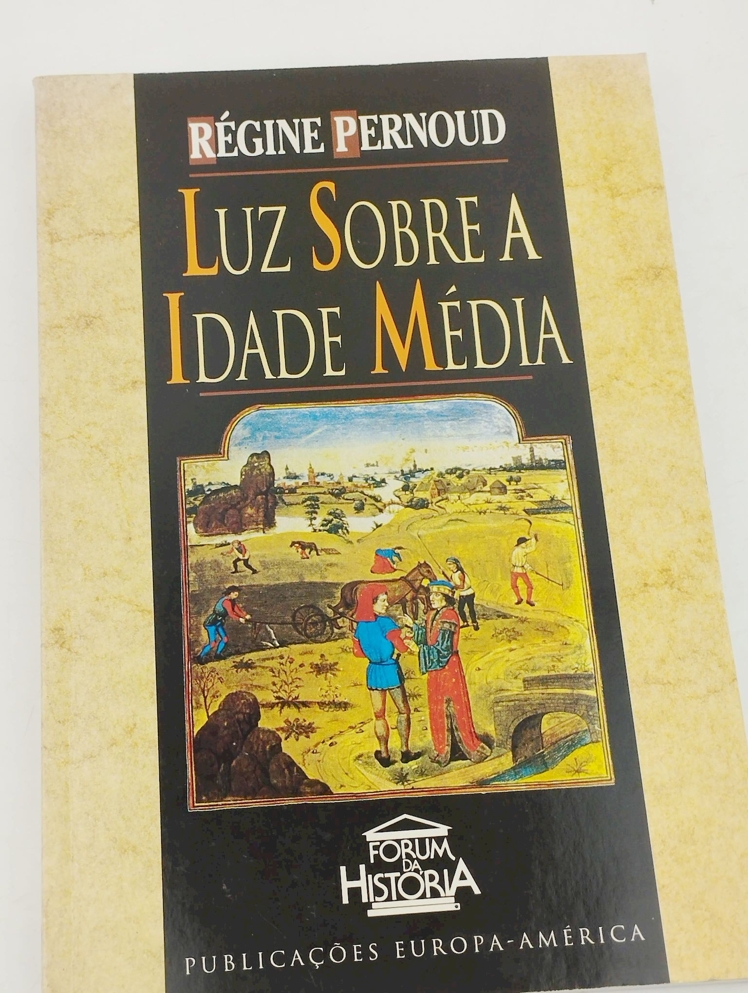 PERNOUD (Régine). LUZ Sobre a Idade Média. Lisboa. 1997.[...]