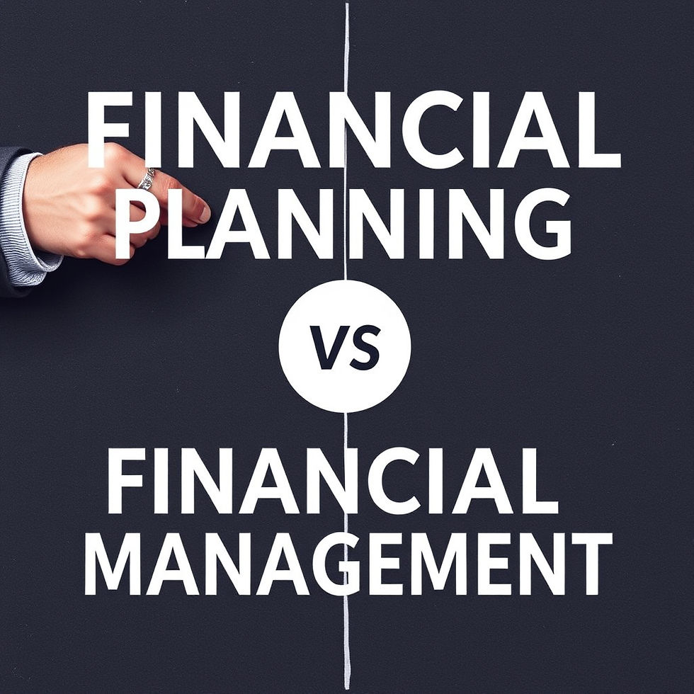 Financial Planning vs Financial Management