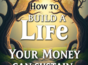 Income, Cash Flow & Lifestyle Design: How to Build a Life Your Money Can Sustain