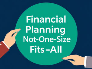Life-Stage Financial Planning: Financial Planning Is Not One-Size-Fits-All