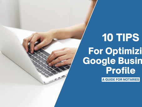 10 Tips for Optimizing Your Google Business Profile: A Guide for Notaries