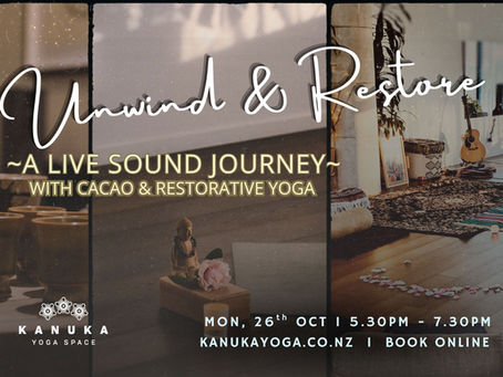 Unwind & Restore - A Live Sound Journey, with Cacao & Restorative Yoga