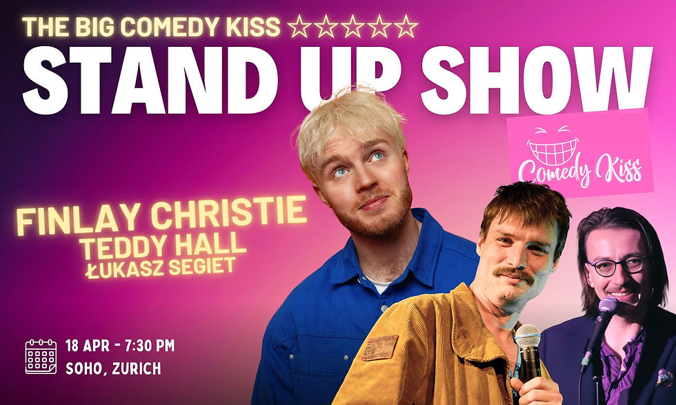 The Big Comedy Kiss with Finlay Christie - Zurich