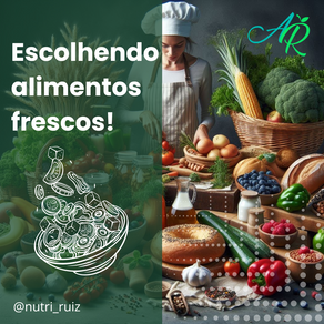 Escolhendo Alimentos Frescos!
