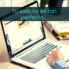 Tu web no es tan perfecta...