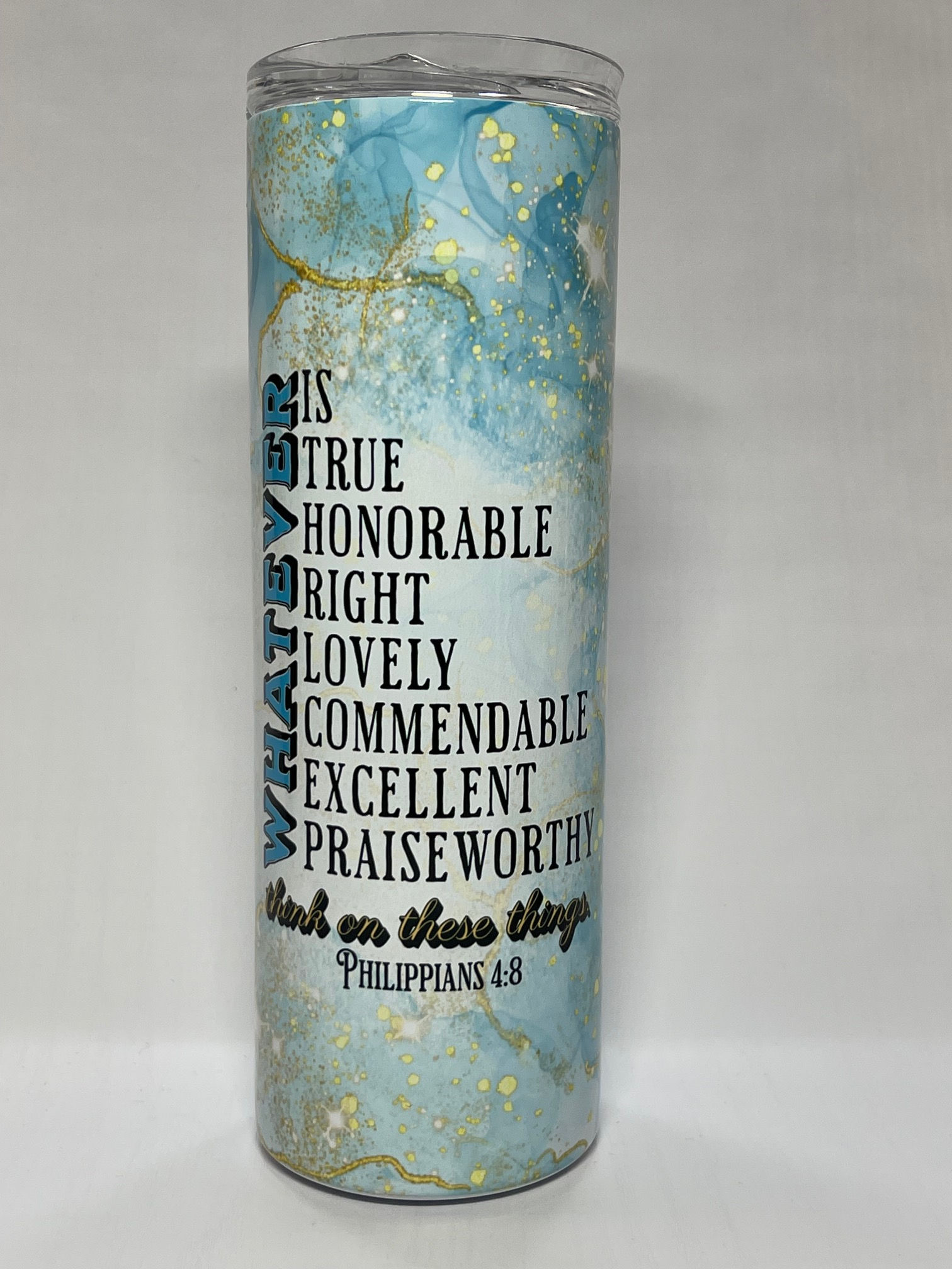 Whatever Is... 20oz. Tumbler