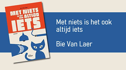 Met niets is het ook altijd iets | Bie van Laer