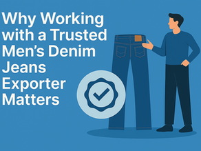 Why Working with a Trusted Men’s Denim Jeans Exporter Matters