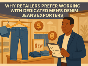 Why Retailers Prefer Working with Dedicated Men’s Denim Jeans Exporters