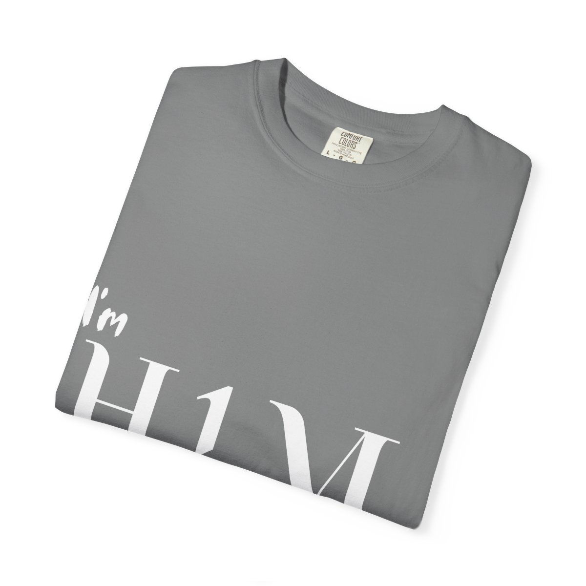Folded gray t-shirt with "I'm HIM" text