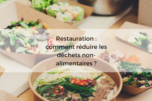 Réduire la production de déchets non alimentaires en restauration