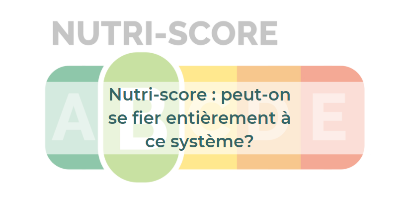 Nutri-score, score nutritif, note nutritive, aliments à éviter, aliments santé