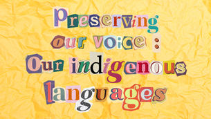 Preserving our voice: Our indigenous languages