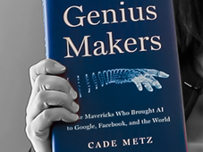 Book Review: Genius Makers: The Mavericks Who Brought AI to Google, Facebook and the World