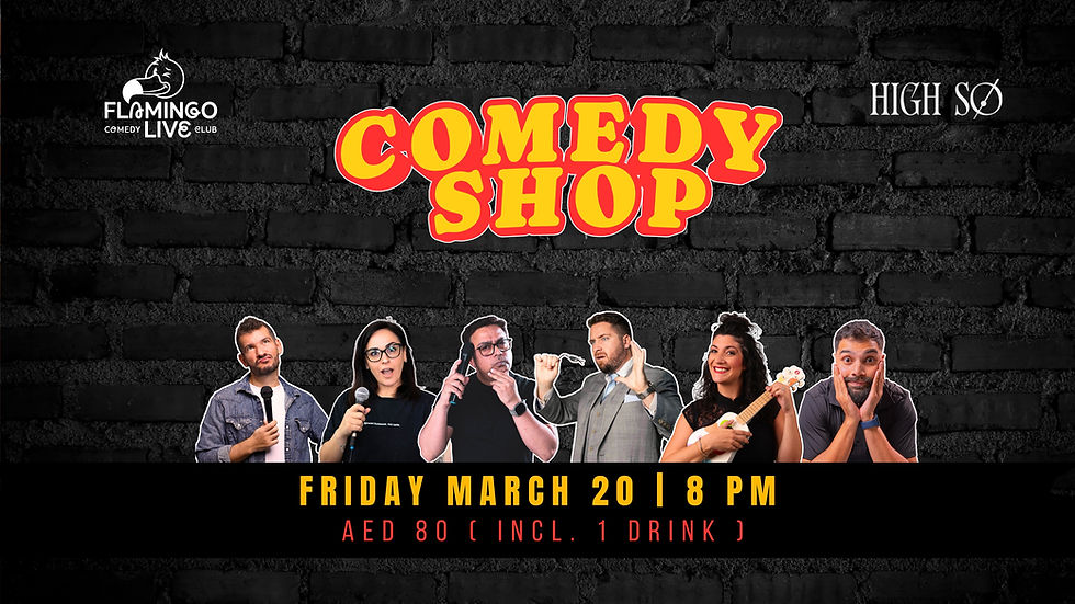 Comedy Shop - feat. Dubai's Funniest Comedians | March 20