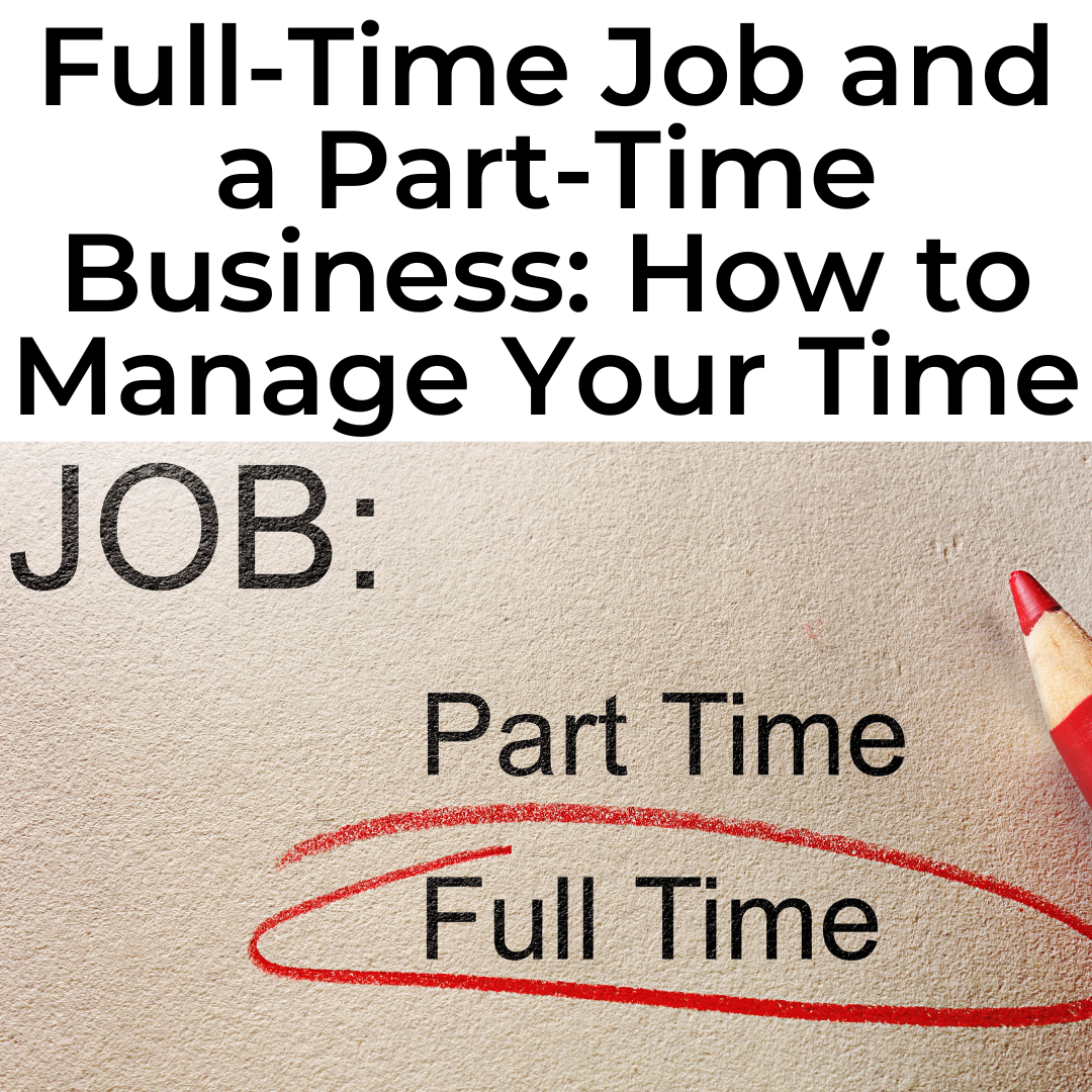 GLAM Full-Time Job and a Part-Time Business: How to Manage Your Time E-Book