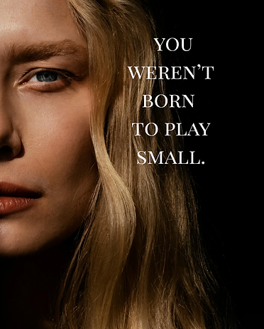 you weren't born to play small