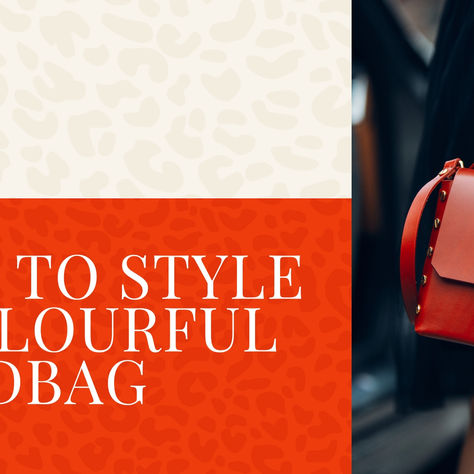 The Colourful Handbag – A Simple Way to Elevate Your Summer Style