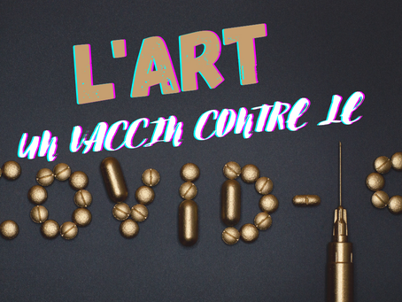 #12 - L'ART: Un Vaccin Contre le Confinement ?